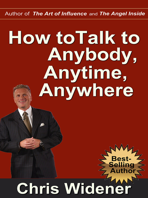 Title details for How to Talk to Anybody, Anytime, Anywhere by Chris Widener - Available